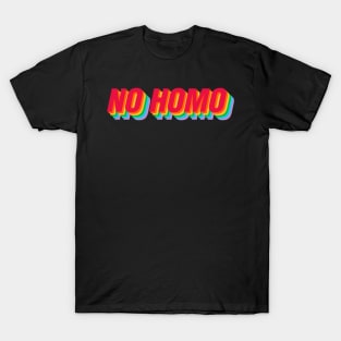 No homo - rainbow flag T-Shirt